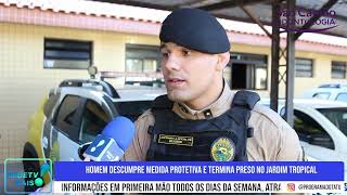 Homem descumpre medida protetiva e termina preso no Jardim Tropical