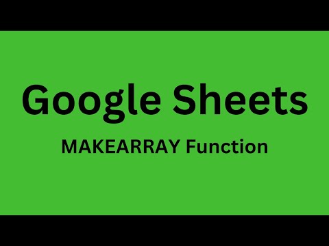 Google Sheets - How to Use MAKEARRAY Function in Google Sheets