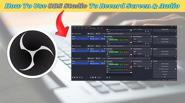 How To Use OBS Studio To Record Screen And Audio [Tutorial]