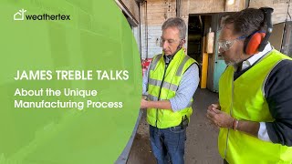 James Treble Talks About the Unique Manufacturing Process at Weathertex