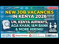 New Job Vacancies in Kenya 2026 | UN, Kenya Airways, Aga Khan, I&M Bank & More Hiring!