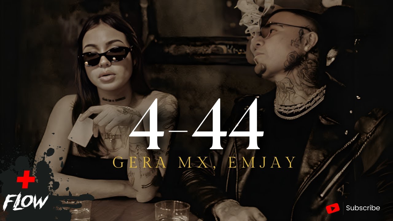 Gera MX, EMJAY - Cuatro 44 (Video/Lyrics)