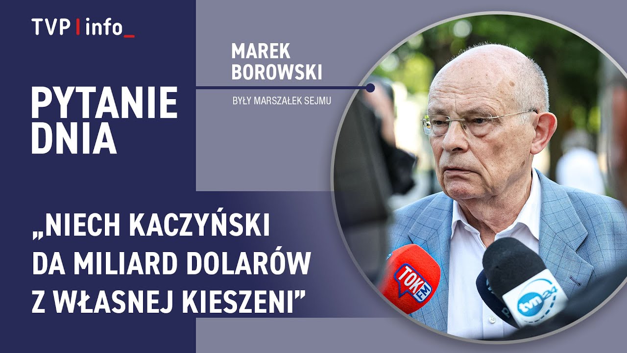 Marek Borowski: Niech Kaczyński da miliard dolarów z własnej kieszeni | PYTANIE DNIA