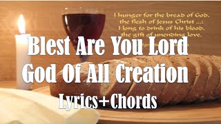 Video thumbnail of "BLESSED ARE YOU LORD GOD OF ALL CREATION Chords & Lyrics Holy Mass Offertory song"