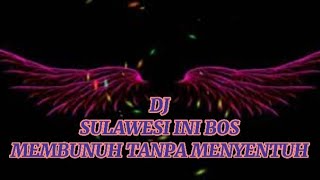 DJ SULAWESI INI BOS MEMBUNUH TANPA MENYENTUH VIRAL 2021