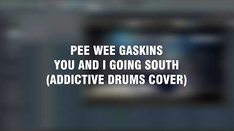 PEE WEE GASKINS - YOU AND I GOING SOUTH (YAIGS) | DRUM COVER