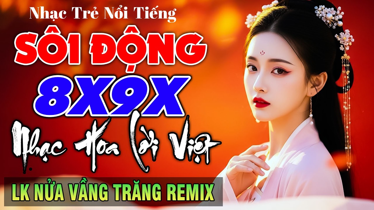 Nửa Vầng Trăng Remix - Nhạc Hoa Lời Việt 8X9X Disco Sôi Động Remix Cực Sung, Nhạc Trẻ REMIX Sôi Động