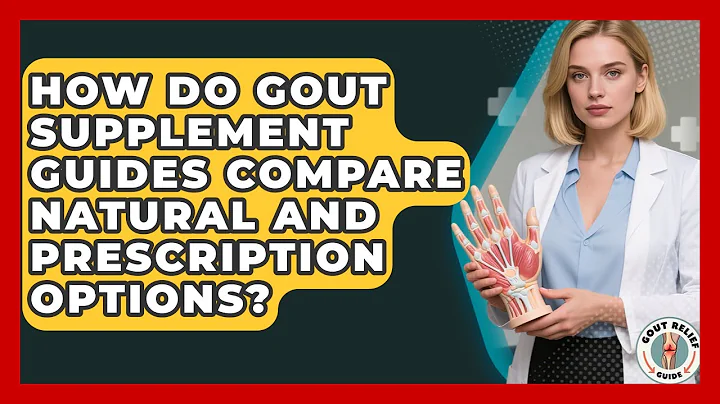 How Do Gout Supplement Guides Compare Natural and Prescription Options? | Gout Relief Guide News