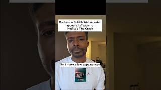 Details Mackenzie Shirilla trial reporter appears in & reacts to Netflix’s The Crash Guide