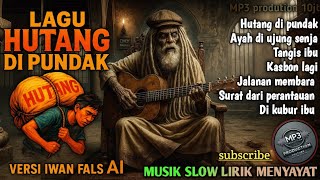 Download lagu KUMPULAN LAGU SINDIRAN & BALADA SEDIH ALA IWAN FALS Ai TERBARU 2025