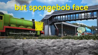 You Like Goods Trains, Don't You Gordon but spongebob face