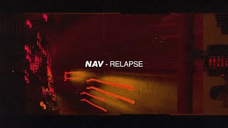 NAV - Relapse (ft. The Weeknd)