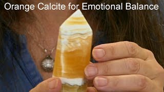 Orange Calcite for Emotional Balance: Down to Earth, Crystal Healing Secrets with Vivien Schapera: