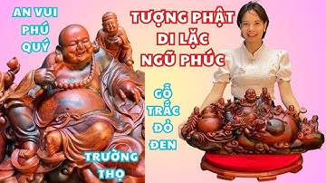 Tượng Phật Di Lặc ngũ Phúc gỗ Trắc đỏ đen An Vui Phú Quý và Trường Thọ