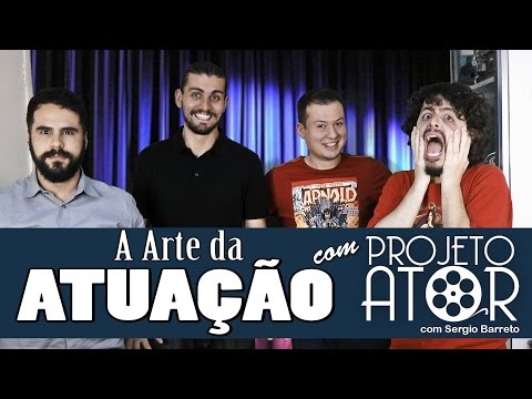 A Arte da Atuação | part. Sergio Barreto (Projeto Ator)