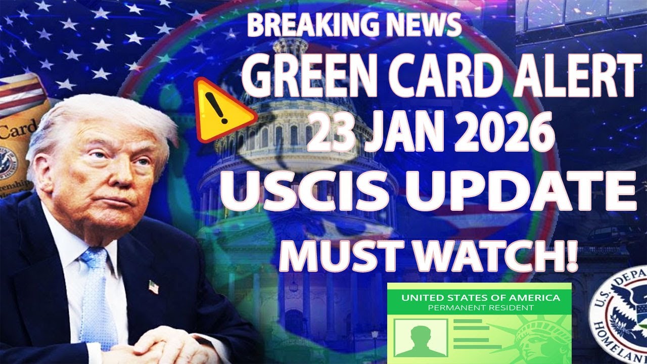 🚨 Green Card BREAKING UPDATE | 23 January 2026 | USCIS News