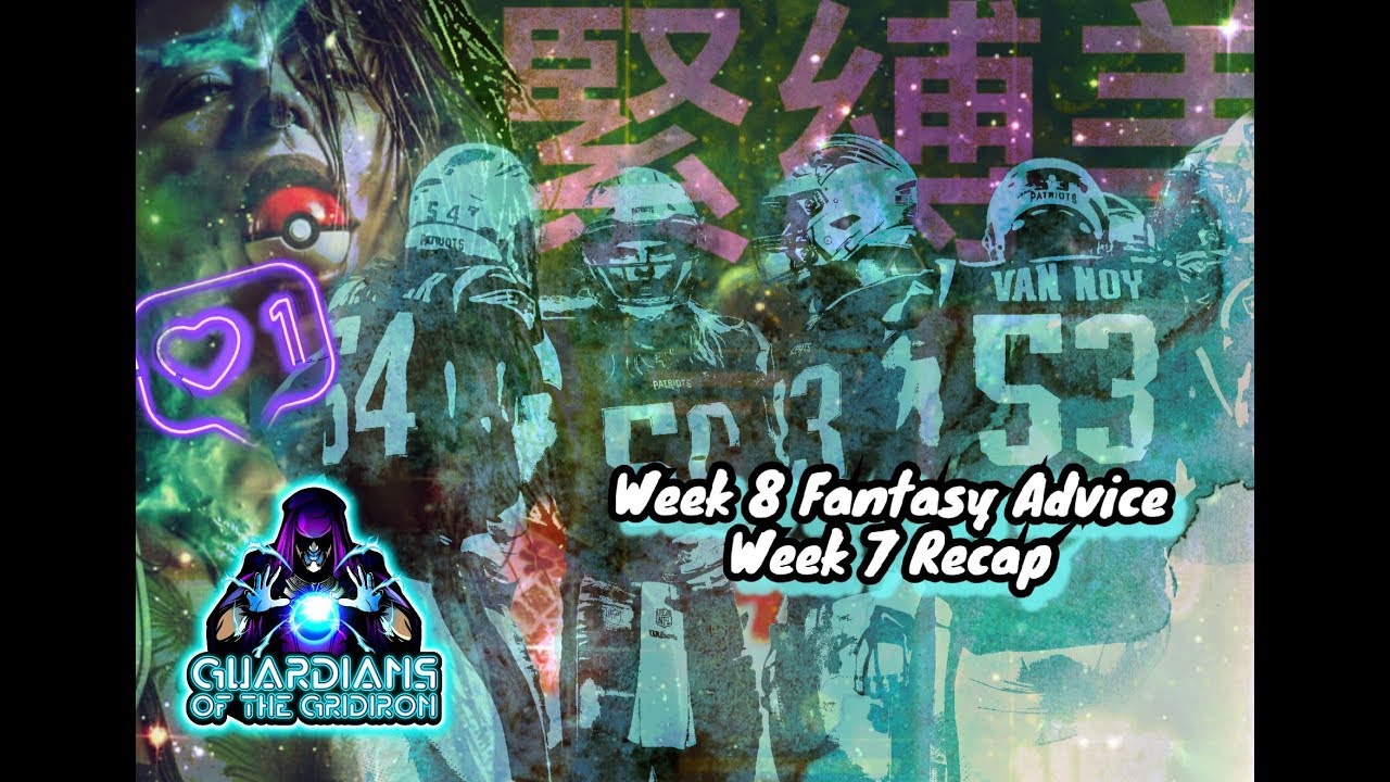 Fantasy Football Week 8 Advice and Week 7 Recap - Guardians of the Gridiron League