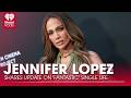 Jennifer Lopez Shares Update On 'Fantastic' Single Life | Fast Facts