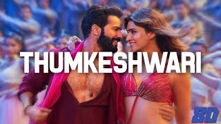 Thumkeshwari [ 8D ] | Varun Dhawan, Kriti sanon | Bhediya | Bass Boosted | Xpert Melody