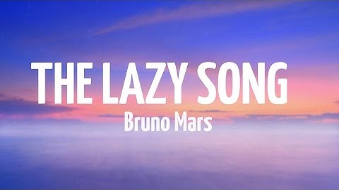 Bruno Mars - The lazy song (lyrics video)