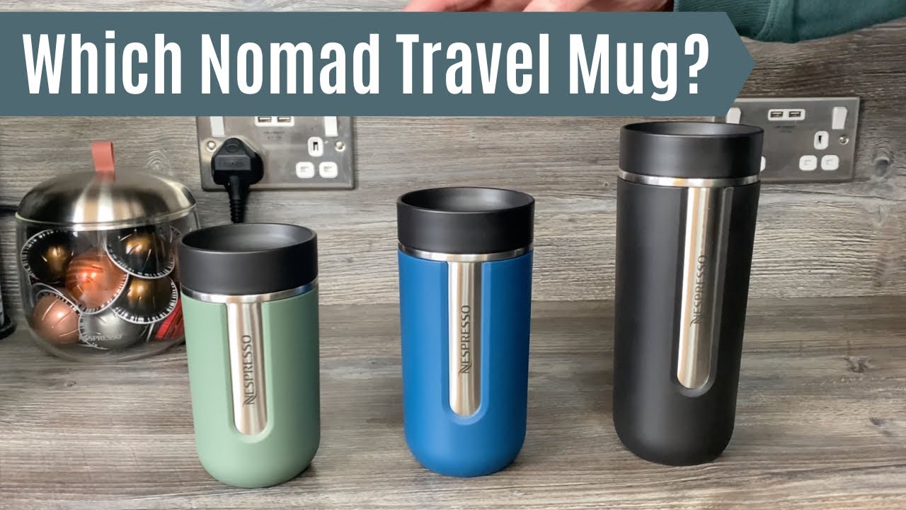 mister temperamentet kop Forebyggelse Which Nespresso Nomad Travel Mug is Best - Small, Medium or Large / Alto? |  Comparison and Review - YouTube