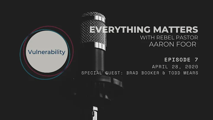 Everything Matters EP. 7 - Vulnerability