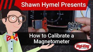 How to Calibrate a Magnetometer | Digi-Key Electronics screenshot 4