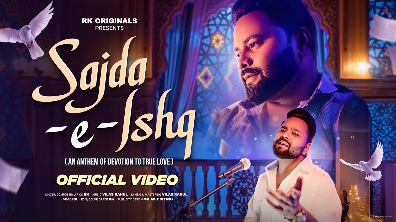 Watch Sajda-e-Ishq | RK | Official Music Video on YouTube Watch Sajda-e-Ishq | RK | Official Music Video on YouTube