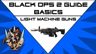 BO2 Guide: Basics - Light Machine Gun First Look (Black Ops 2 LMGs)