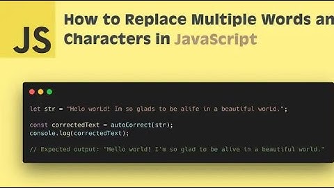 JavaScript | Replace Multiple Strings With Multiple Other Strings