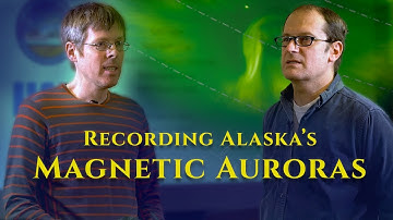 "Beyond the Lights: Measuring the Magnetic Aurora," by Carl Tape/Don Hampton — Science for Alaska