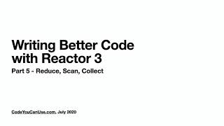 Writing Better Code with Reactor 3 - Part 5
