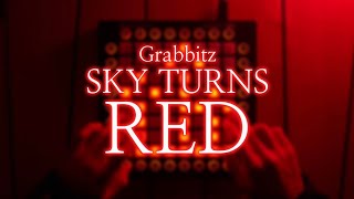 Grabbitz - SKY TURNS RED // Launchpad Performance