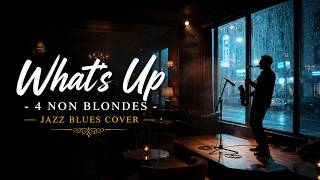 What's Up - 4 Non Blondes - Jazz Blues Cover | Blue Glasses