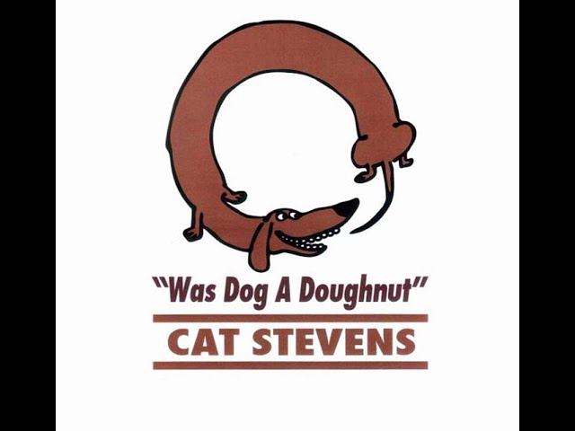 Cat Stevens - Was Dog A Doughnut?