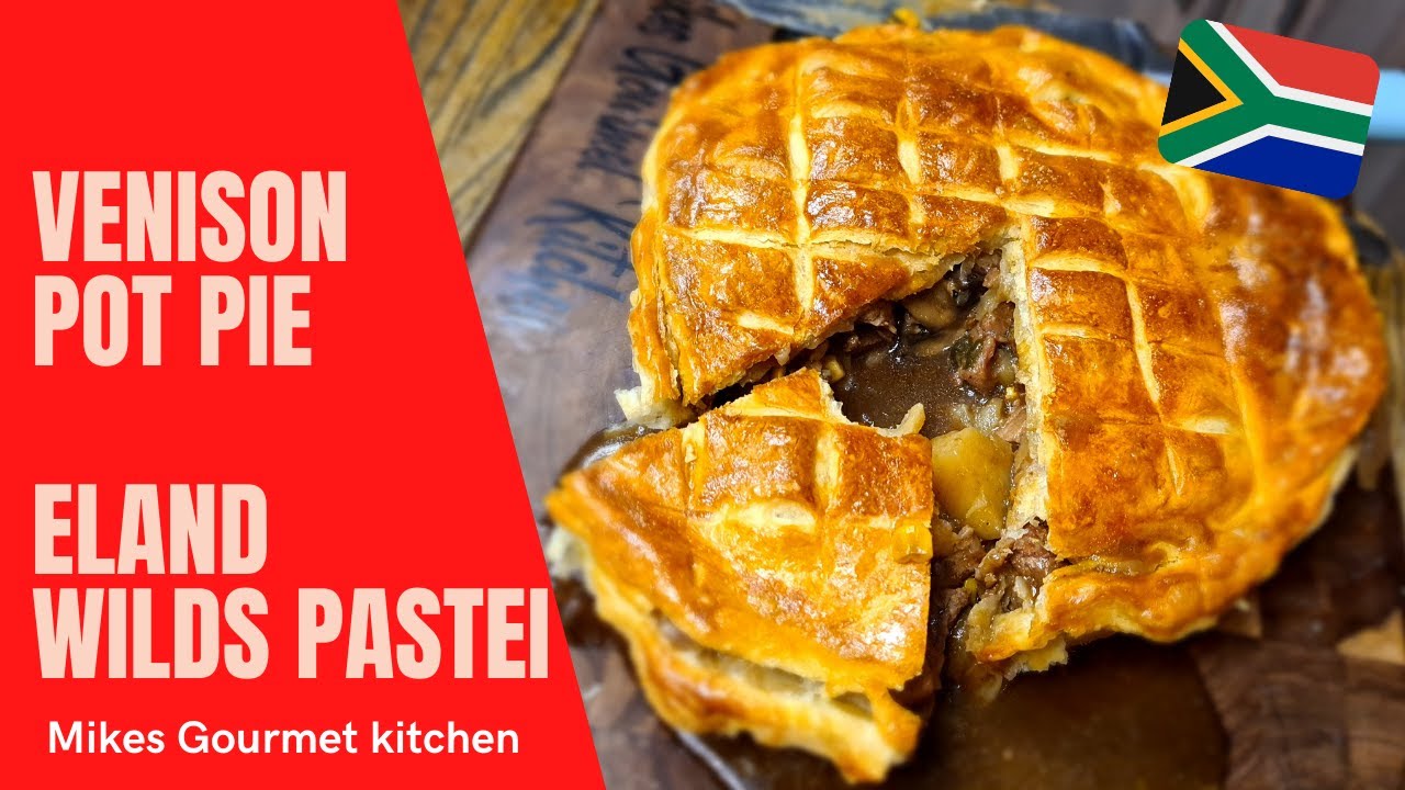 Venison Pot Pie Eland Wilds Pastei SouthAfrica Hunting YouTube