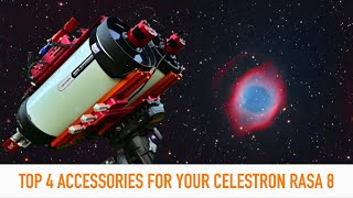 Top 4 Accessories For Your Celestron RASA 8