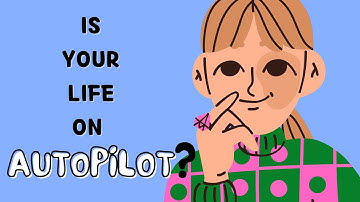 Wake Up Your Life: How to Stop Living on Autopilot | What is autopilot?