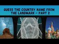 Landmark Quiz | Guess the Famous Landmark - Part 2 | Brain Teaser
