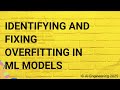 Identifying and Fixing Overfitting in ML Models