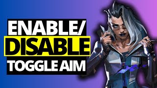How To Enable / Disable Toggle Aim in Valorant - Full Guide 2024