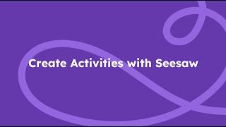 Create Activities with Seesaw 📝