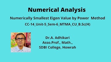 Numerically Smallest eigen value by Power Method