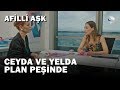 Ceyda, Yelda Hanımla Planlar Yapıyor! - Afili Aşk 4.Bölüm