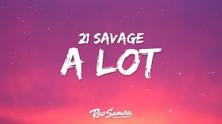 21 Savage - A Lot (Lyrics) ft. J. Cole