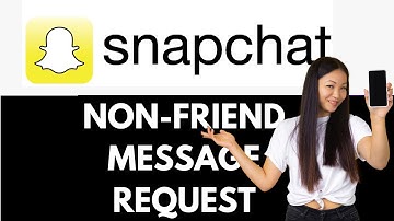 How To See Messages On Snapchat From Non Friends - Check Message Requests Without Being Friends
