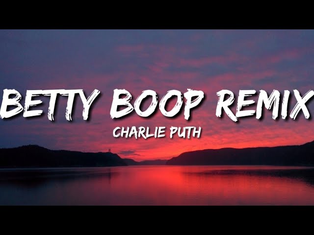 Charlie Puth - Betty Boop Remix (Lyrics) class=