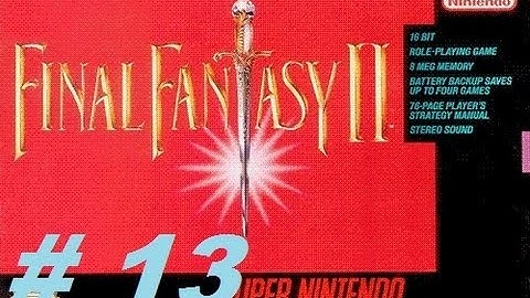 Lets Play Final Fantasy II Walkthrough Part 13