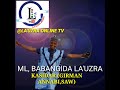 KASIDAR M BABANGIDA LA UZRA GIRMAN ANNABI SAW La Uzra Online Tv