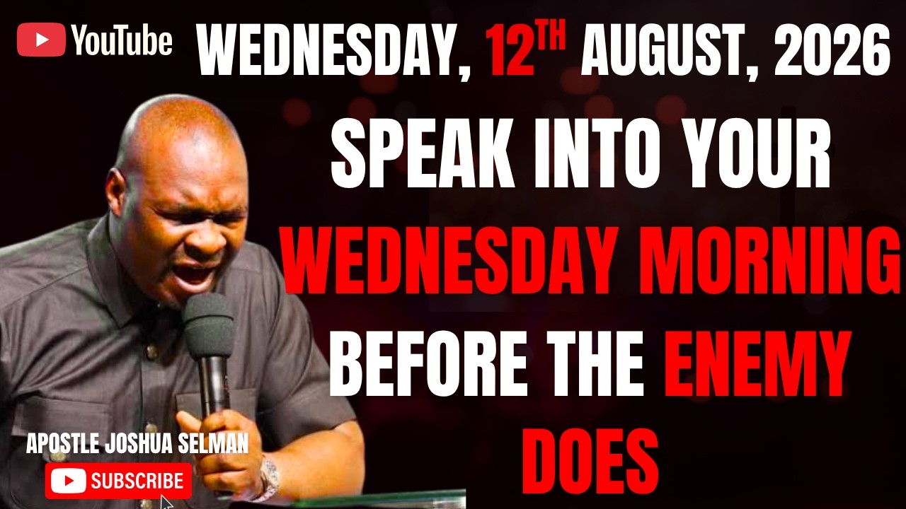 ⁣12TH AUGUST, 2026: START YOUR WEDNESDAY WITH POWERFUL EARLY MORNING PRAYERS || APOSTLE JOSHUA SELMAN